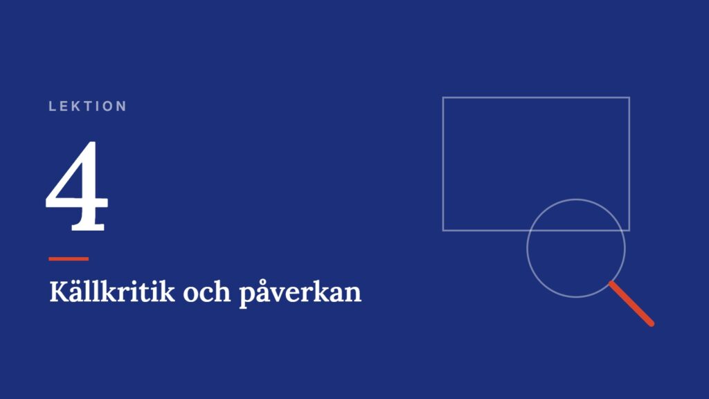 Lektion 4: Källkritik och påverkan